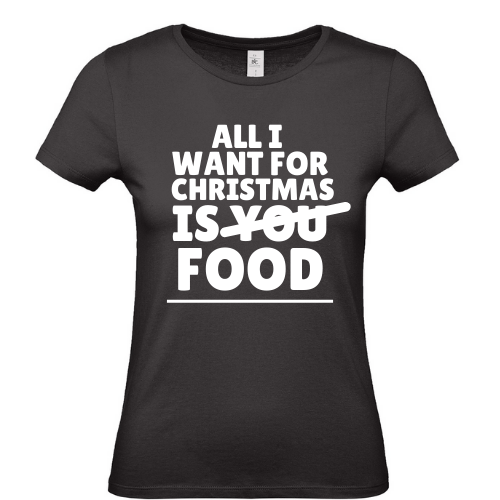Moteriški Kalėdiniai marškinėliai All I want for christmas is food
