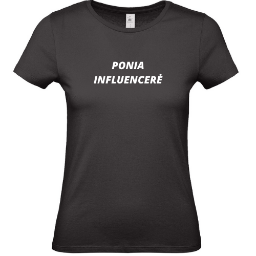 Linksmi marškinėliai su užrašu PONIA INFLUENCERĖ