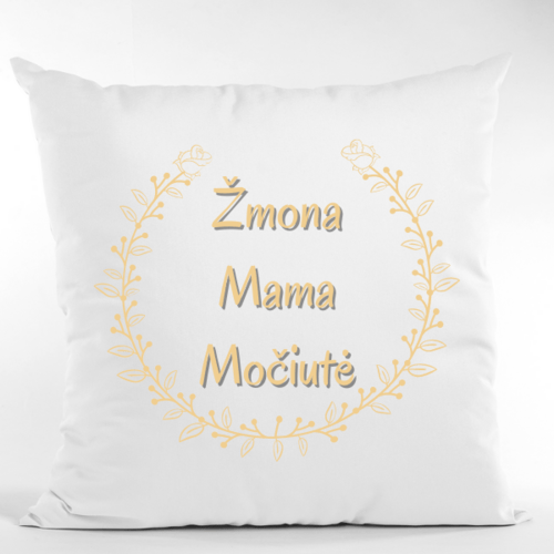 Dekoratyvinė pagalvėle : Mama, Žmona, Močiutė