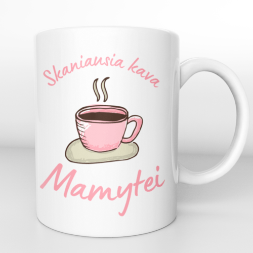 Puodelis " Skaniausia kava mamytei "