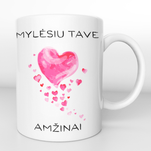 Puodelis Mylėsiu tave amžinai